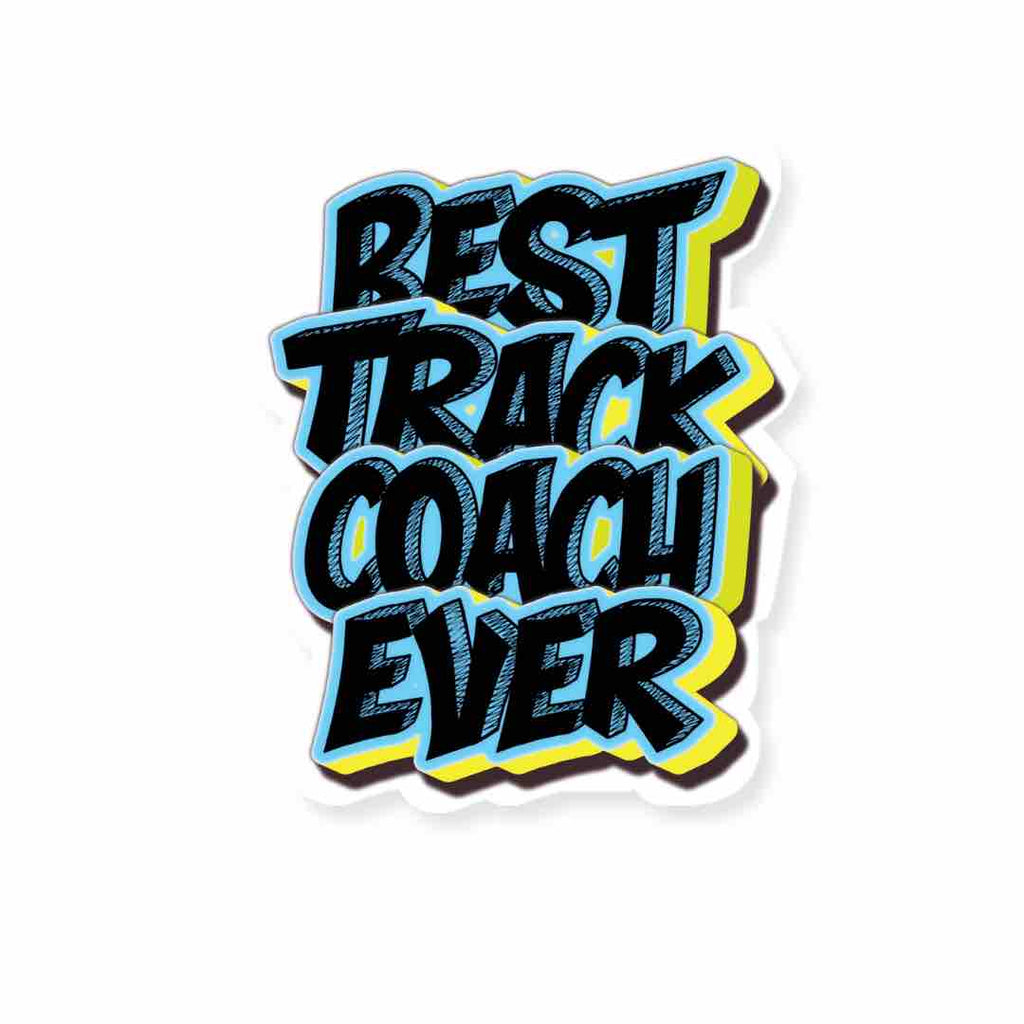 "Show Your Appreciation with the 'Best Track Coach Ever' Sticker - Celebrate Coaching Excellence!" stickers for coaches