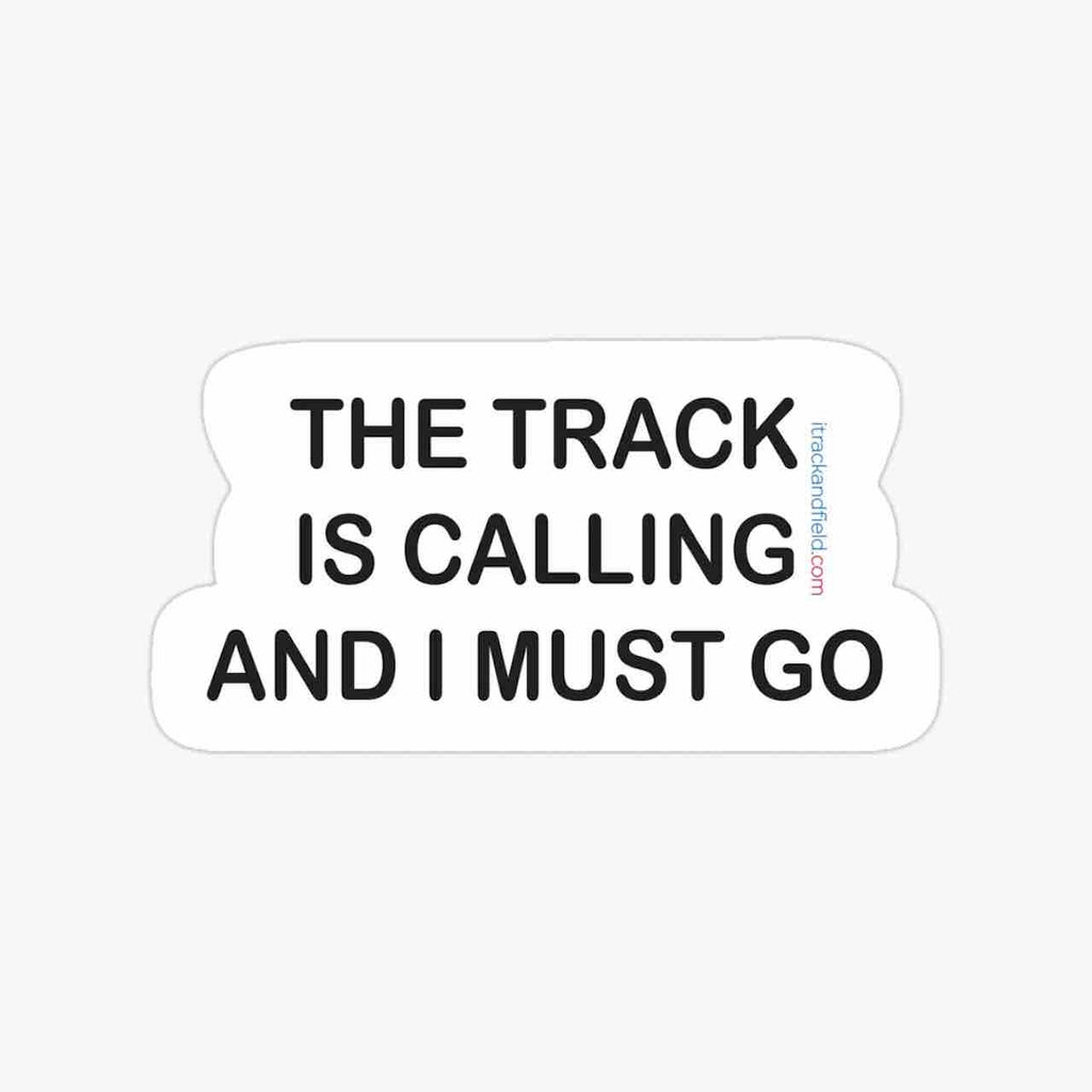 I Track and Field athletics sports gear athlete running sticker design art accessories decal laptop water bottle hydro flask Sticker run sports gear workout fitness motivational motivation the track is calling and I must go black compete competitive competition graphic